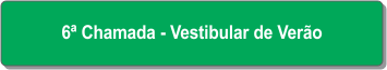 6ª Chamada - Vestibular de Verão.png