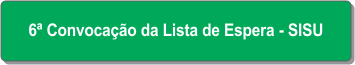 6ª Convocação da Lista de Espera - SISU.png